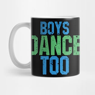 boys dance too Mug